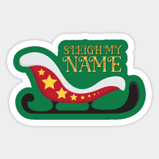 Sleigh My Name Santa Christmas Sticker